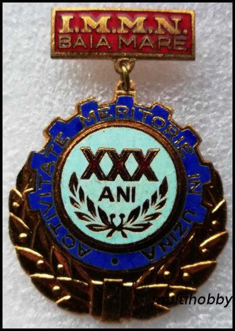 Insigna - Medalie <br /> Activitate meritorie in uzina XXX ani - I.M.M.N. Baia Mare