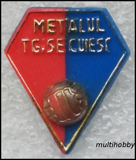 Insigna - Metalul <br /> Tirgul Secuiesc