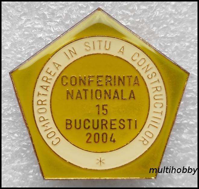 Insigna - Conferinta nationala 15<br/>Bucuresti<br/>2004