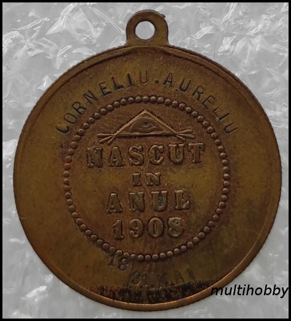 Medalie - 1908<br/>Corneliu Aureliu<br/>Nascut in anul 1908. 18/31 mai